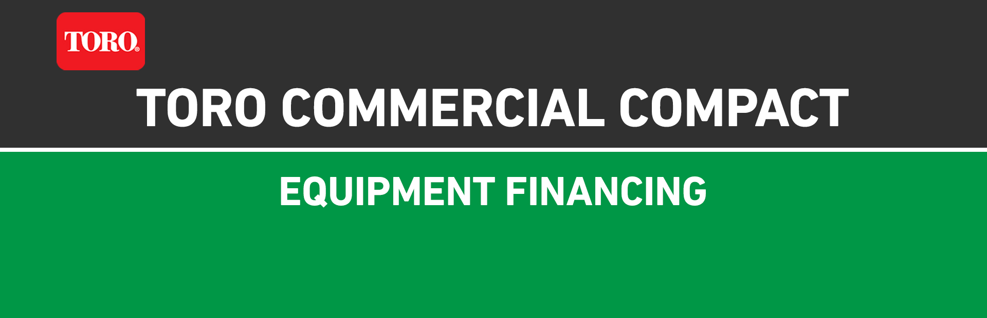 Toro: Toro Commercial Compact Equipment Financing